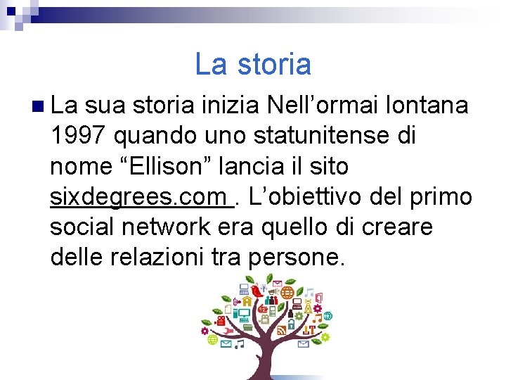 La storia n La sua storia inizia Nell’ormai lontana 1997 quando uno statunitense di