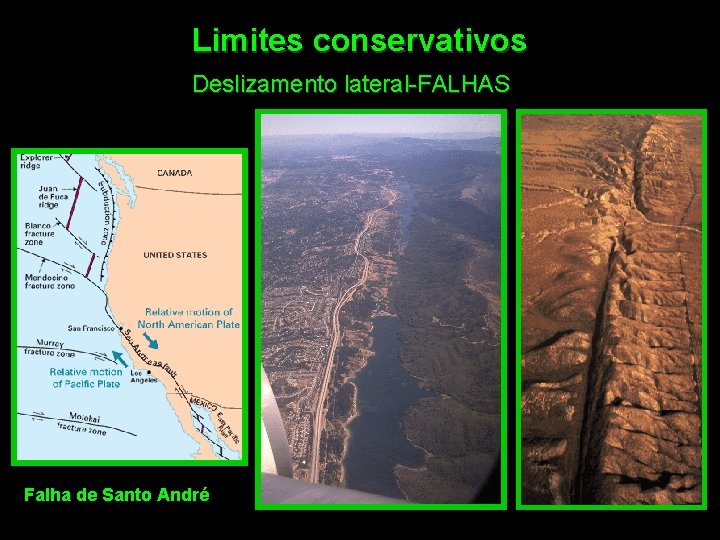 Limites conservativos Deslizamento lateral-FALHAS Falha de Santo André 