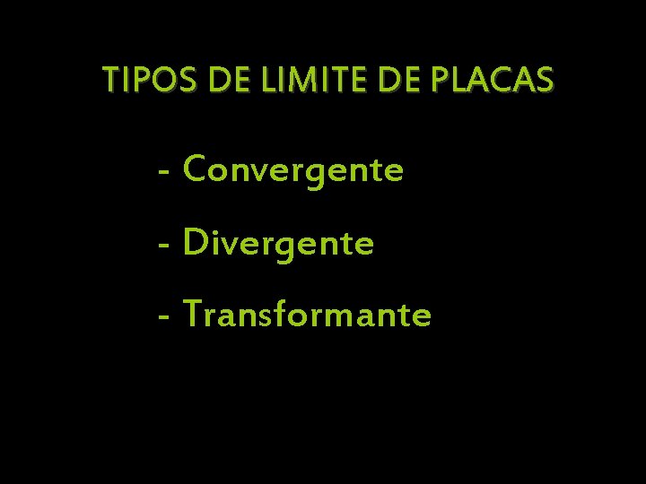 TIPOS DE LIMITE DE PLACAS - Convergente - Divergente - Transformante 