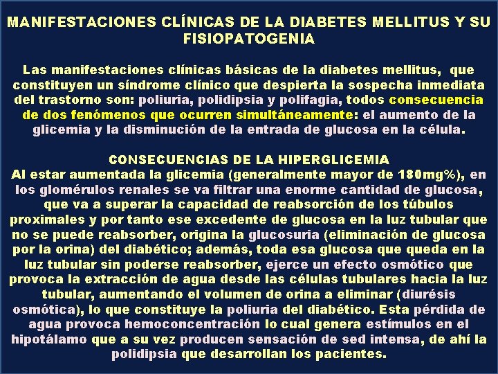 MANIFESTACIONES CLÍNICAS DE LA DIABETES MELLITUS Y SU FISIOPATOGENIA Las manifestaciones clínicas básicas de