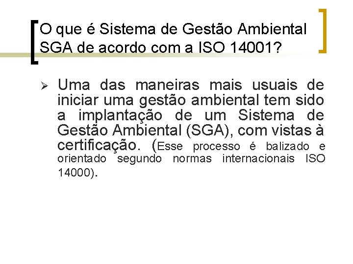 O que é Sistema de Gestão Ambiental SGA de acordo com a ISO 14001?