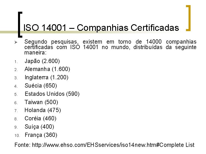 ISO 14001 – Companhias Certificadas Ø 1. 2. 3. 4. 5. 6. 7. 8.