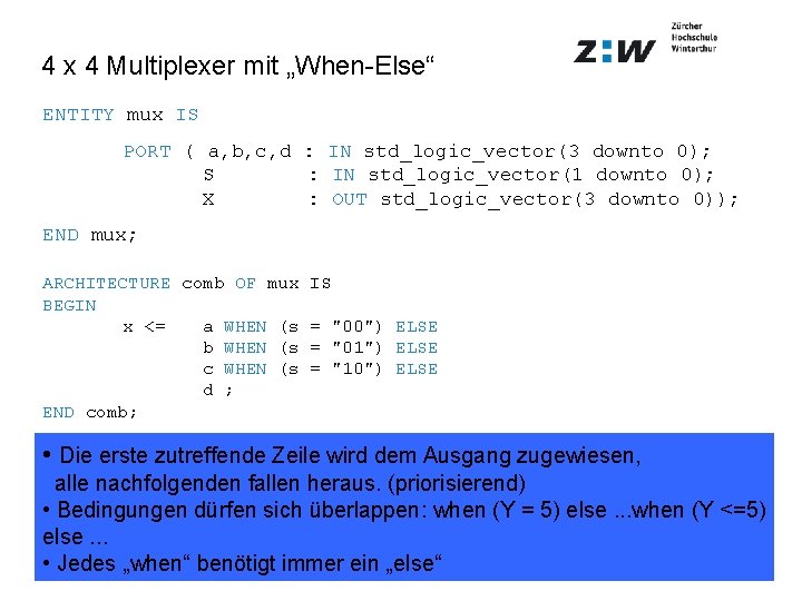 4 x 4 Multiplexer mit „When-Else“ ENTITY mux IS PORT ( a, b, c,