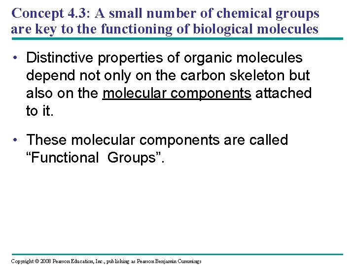 Concept 4. 3: A small number of chemical groups are key to the functioning