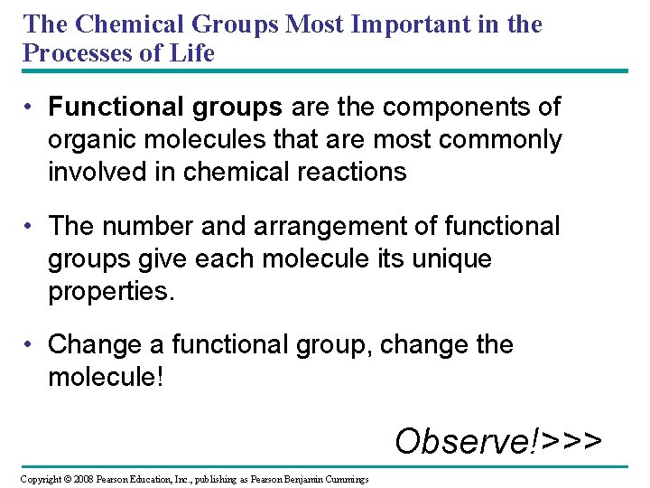 The Chemical Groups Most Important in the Processes of Life • Functional groups are