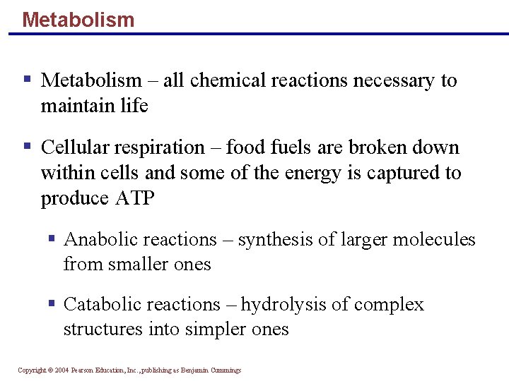Metabolism § Metabolism – all chemical reactions necessary to maintain life § Cellular respiration