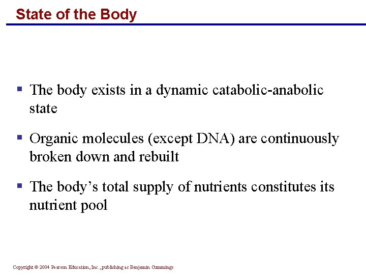 State of the Body § The body exists in a dynamic catabolic-anabolic state § State of the Body § The body exists in a dynamic catabolic-anabolic state §