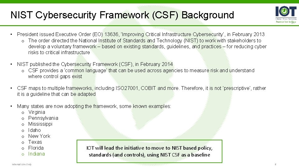 NIST Cybersecurity Framework (CSF) Background • President issued Executive Order (EO) 13636, ‘Improving Critical