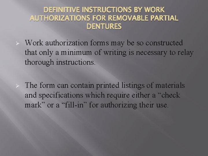 DEFINITIVE INSTRUCTIONS BY WORK AUTHORIZATIONS FOR REMOVABLE PARTIAL DENTURES Ø Work authorization forms may