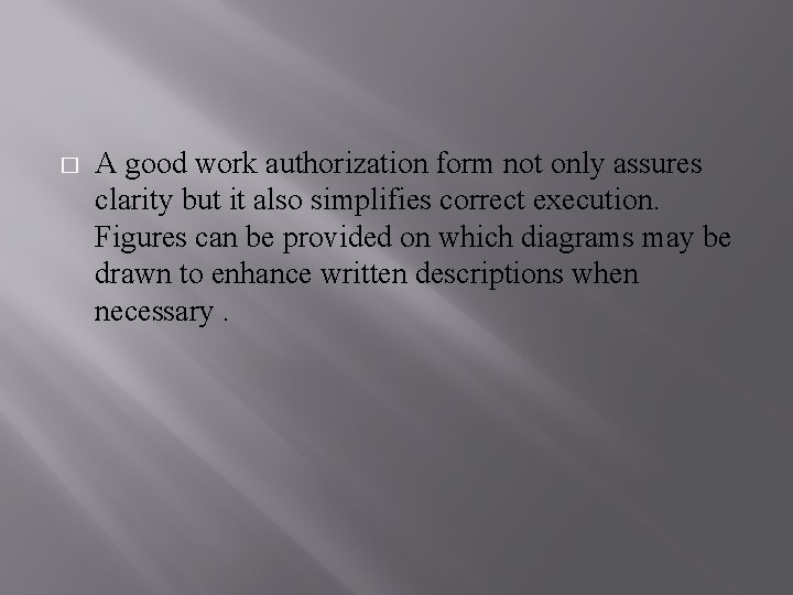 � A good work authorization form not only assures clarity but it also simplifies