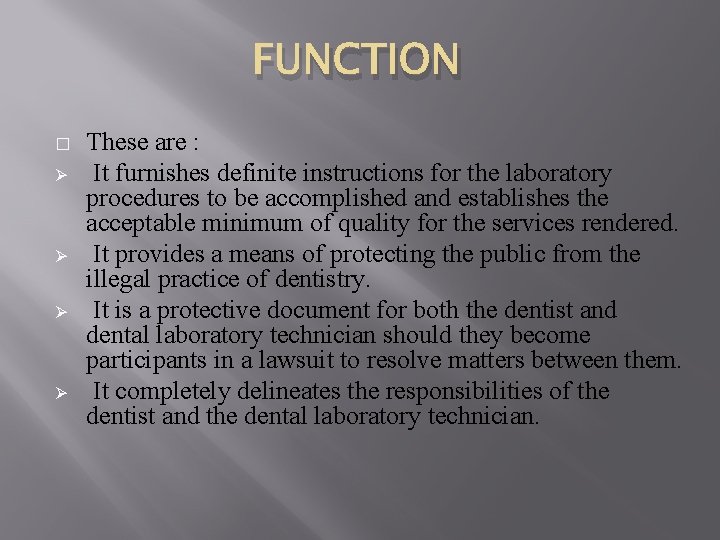 FUNCTION � Ø Ø These are : It furnishes definite instructions for the laboratory