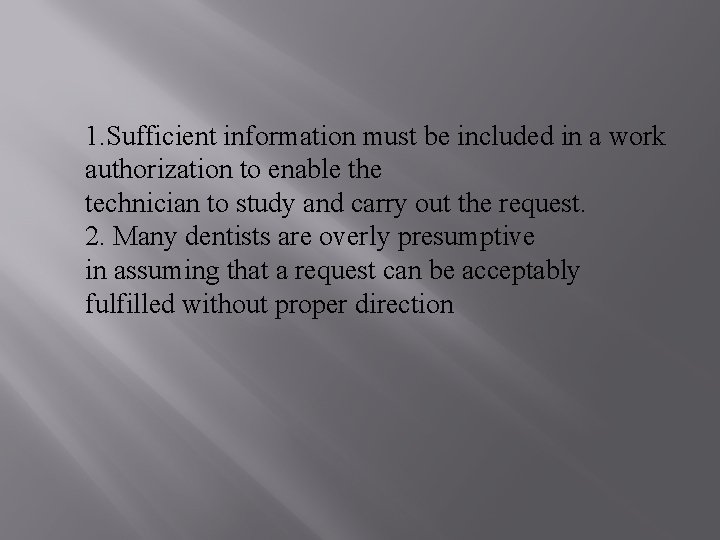 1. Sufficient information must be included in a work authorization to enable the technician