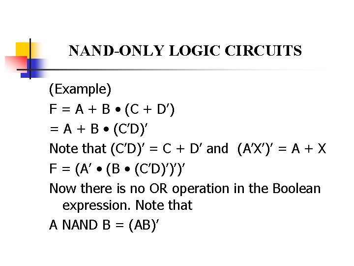 NAND-ONLY LOGIC CIRCUITS (Example) F = A + B • (C + D’) =