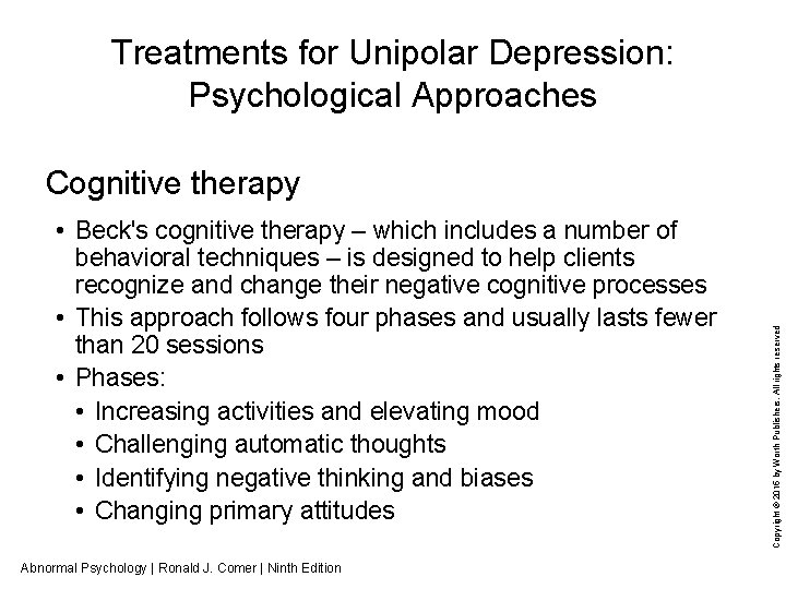 Treatments for Unipolar Depression: Psychological Approaches • Beck's cognitive therapy – which includes a