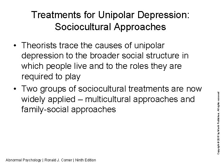  • Theorists trace the causes of unipolar depression to the broader social structure