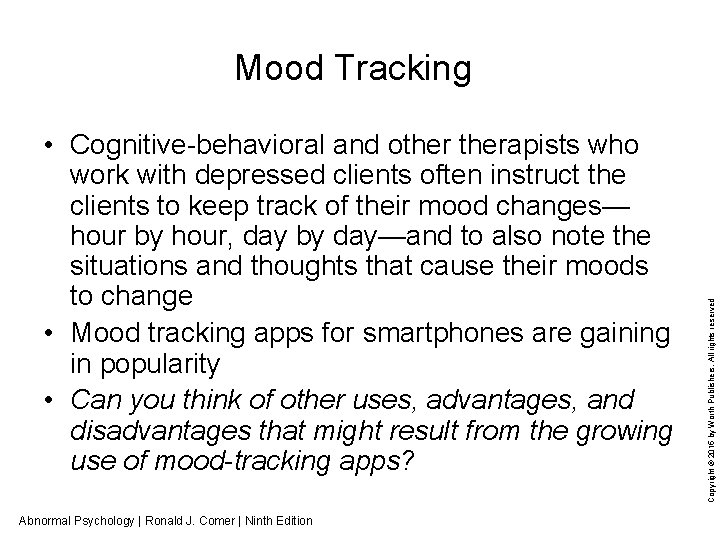  • Cognitive-behavioral and otherapists who work with depressed clients often instruct the clients