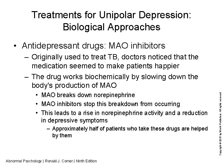 Treatments for Unipolar Depression: Biological Approaches • Antidepressant drugs: MAO inhibitors • MAO breaks