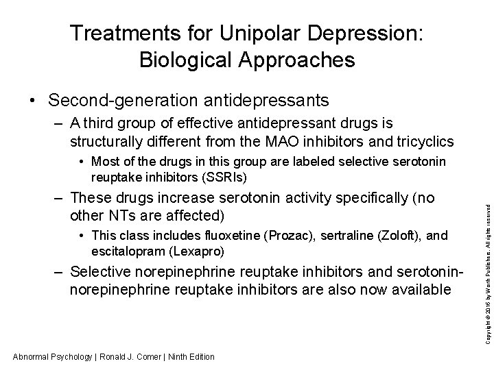 Treatments for Unipolar Depression: Biological Approaches • Second-generation antidepressants – A third group of