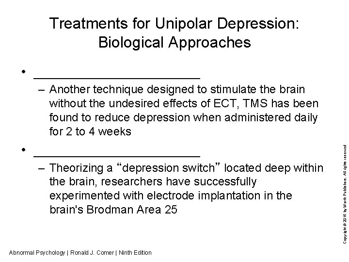 Treatments for Unipolar Depression: Biological Approaches • ______________________ – Theorizing a “depression switch” located