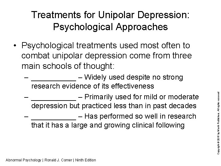 Treatments for Unipolar Depression: Psychological Approaches – ______ – Widely used despite no strong