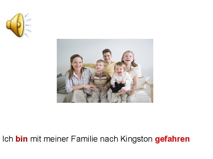 Ich bin mit meiner Familie nach Kingston gefahren 