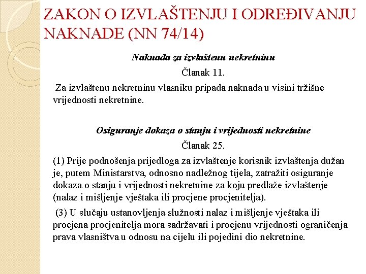 ZAKON O IZVLAŠTENJU I ODREĐIVANJU NAKNADE (NN 74/14) Naknada za izvlaštenu nekretninu Članak 11.