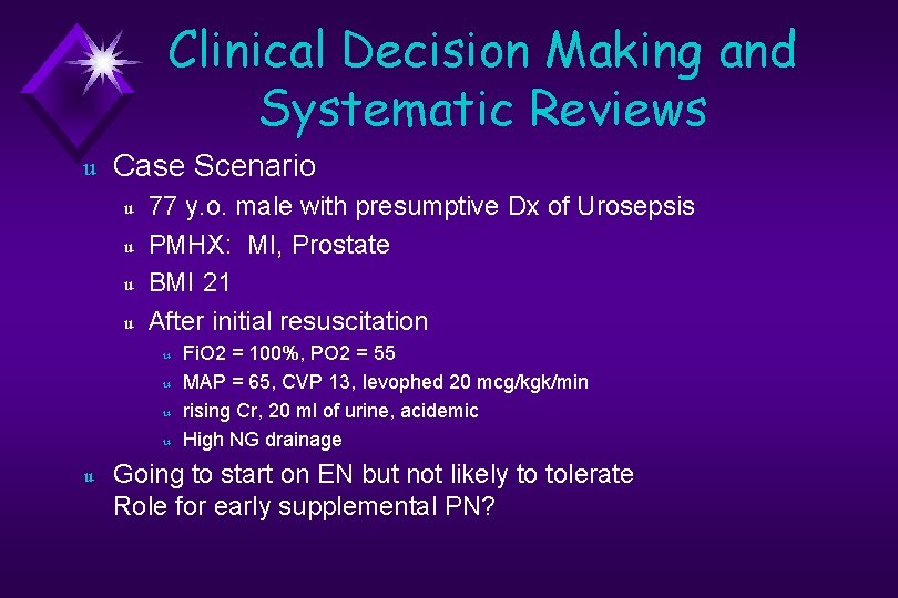 Clinical Decision Making and Systematic Reviews u Case Scenario u u 77 y. o.