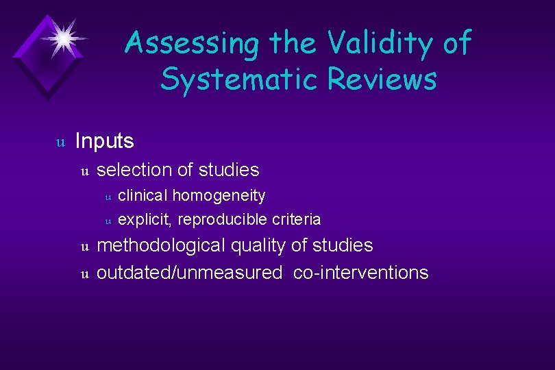 Assessing the Validity of Systematic Reviews u Inputs u selection of studies u u