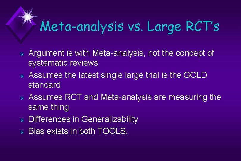 Meta-analysis vs. Large RCT’s u u u Argument is with Meta-analysis, not the concept