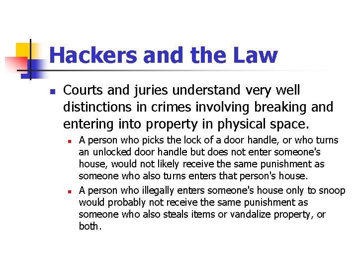 Hackers and the Law n Courts and juries understand very well distinctions in crimes