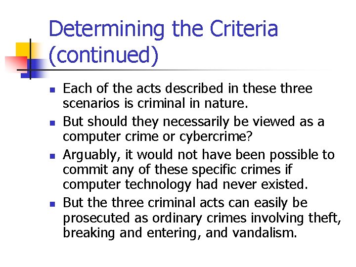 Determining the Criteria (continued) n n Each of the acts described in these three