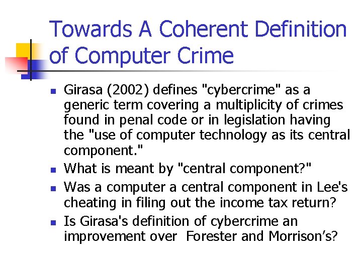 Towards A Coherent Definition of Computer Crime n n Girasa (2002) defines "cybercrime" as