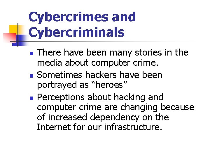 Cybercrimes and Cybercriminals n n n There have been many stories in the media