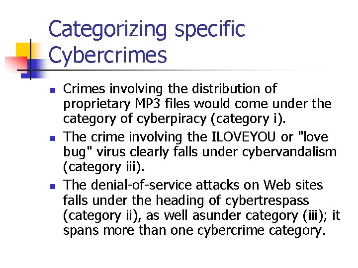 Categorizing specific Cybercrimes n n n Crimes involving the distribution of proprietary MP 3