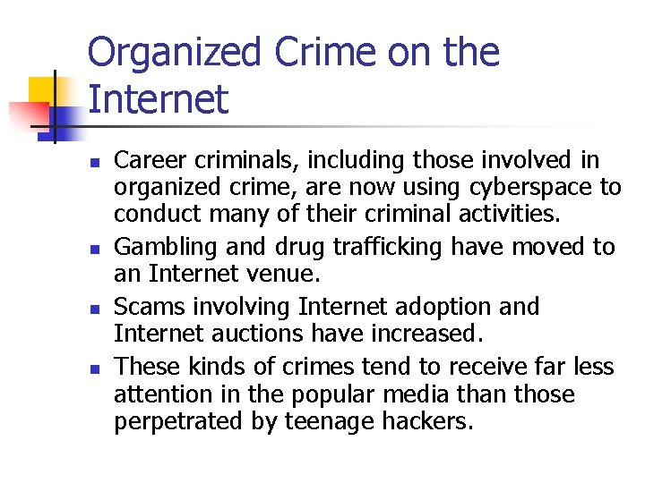 Organized Crime on the Internet n n Career criminals, including those involved in organized