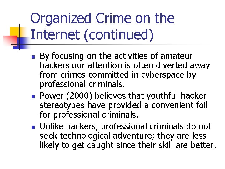 Organized Crime on the Internet (continued) n n n By focusing on the activities