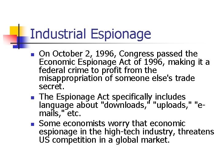 Industrial Espionage n n n On October 2, 1996, Congress passed the Economic Espionage