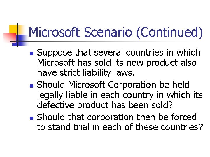 Microsoft Scenario (Continued) n n n Suppose that several countries in which Microsoft has