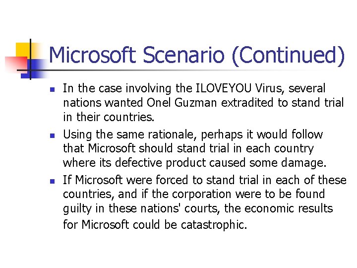 Microsoft Scenario (Continued) n n n In the case involving the ILOVEYOU Virus, several