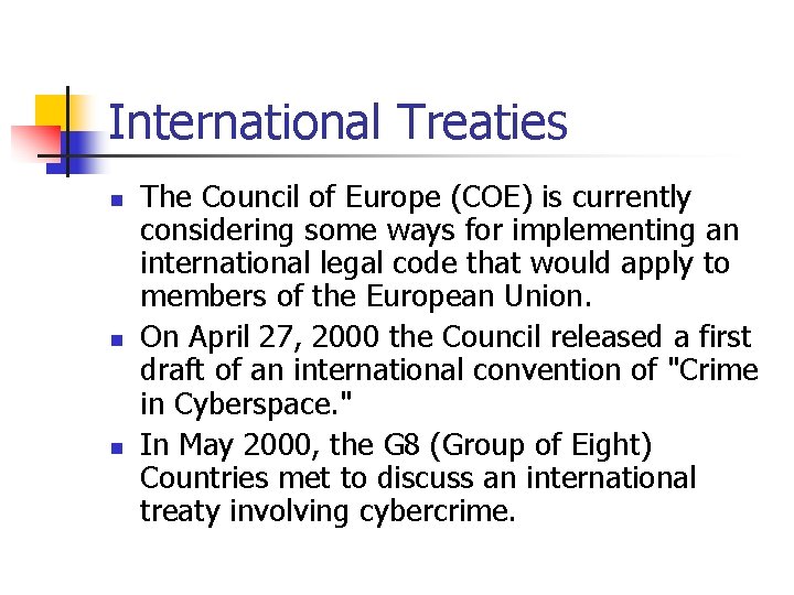 International Treaties n n n The Council of Europe (COE) is currently considering some