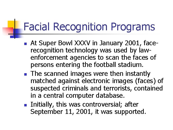 Facial Recognition Programs n n n At Super Bowl XXXV in January 2001, facerecognition