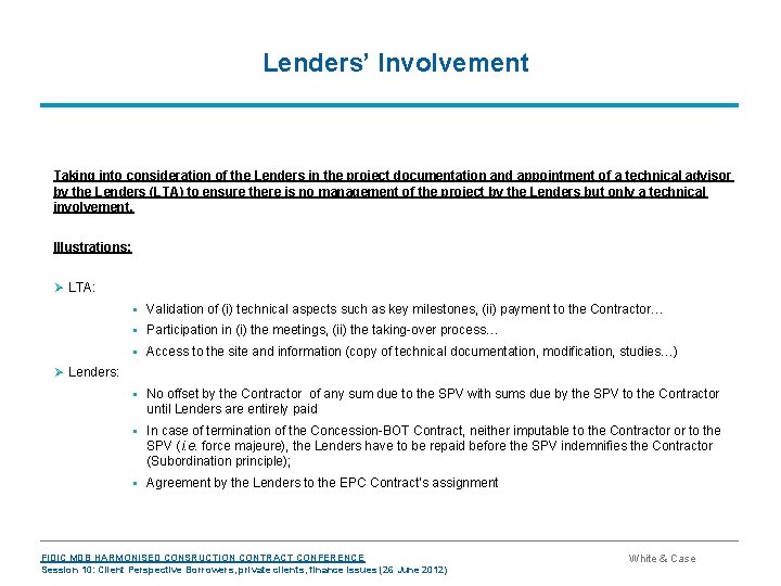 Lenders’ Involvement Taking into consideration of the Lenders in the project documentation and appointment