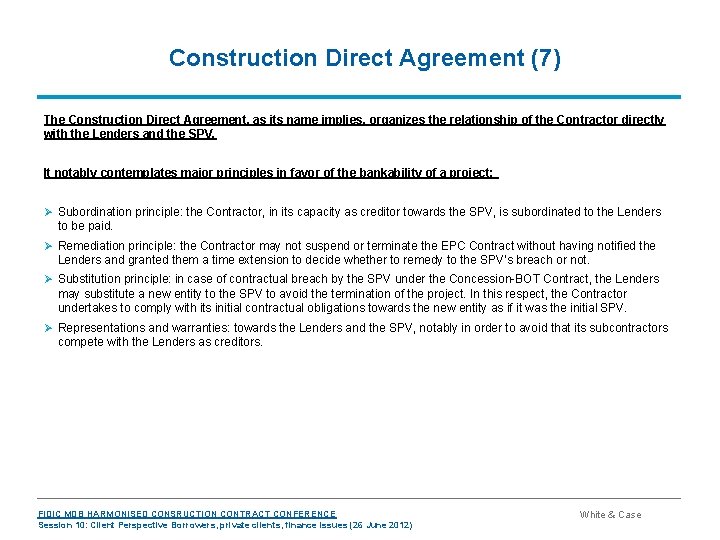Construction Direct Agreement (7) The Construction Direct Agreement, as its name implies, organizes the