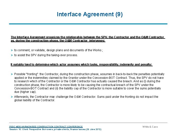 Interface Agreement (9) The Interface Agreement organizes the relationship between the SPV, the Contractor