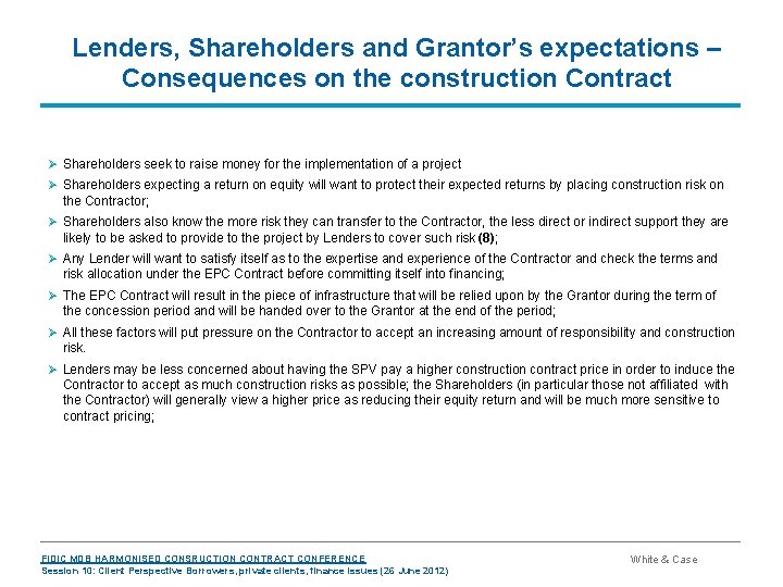 Lenders, Shareholders and Grantor’s expectations – Consequences on the construction Contract Ø Shareholders seek