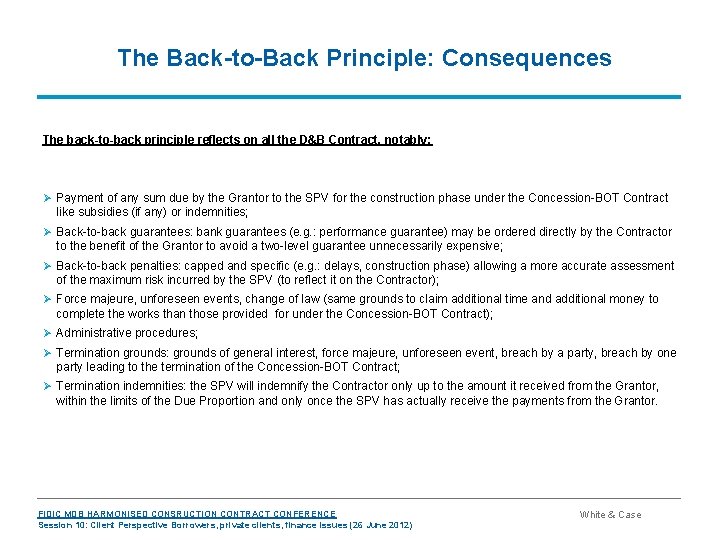 The Back-to-Back Principle: Consequences The back-to-back principle reflects on all the D&B Contract, notably:
