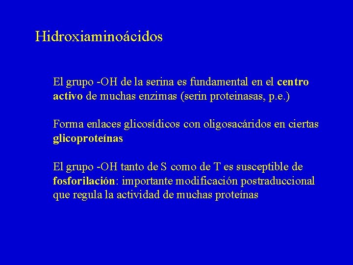 Hidroxiaminoácidos El grupo -OH de la serina es fundamental en el centro activo de