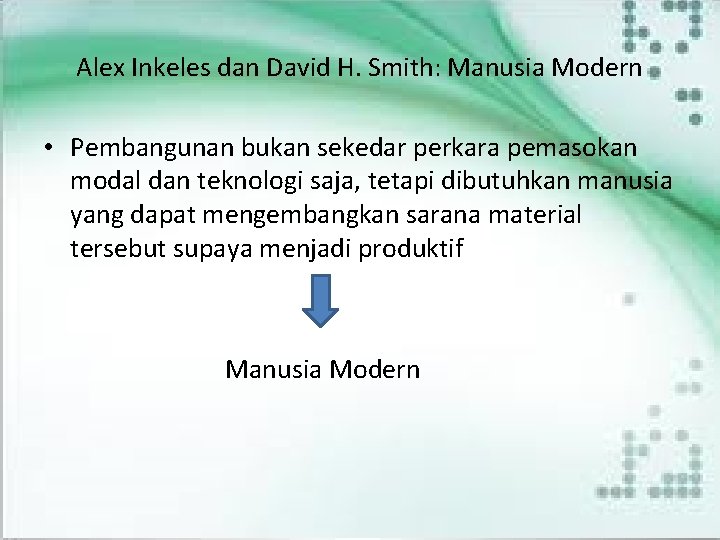 Alex Inkeles dan David H. Smith: Manusia Modern • Pembangunan bukan sekedar perkara pemasokan Alex Inkeles dan David H. Smith: Manusia Modern • Pembangunan bukan sekedar perkara pemasokan