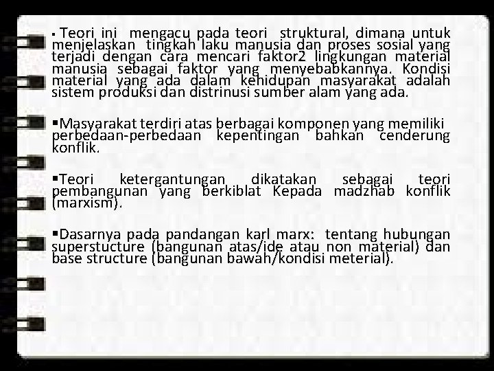 Teori ini mengacu pada teori struktural, dimana untuk menjelaskan tingkah laku manusia dan proses Teori ini mengacu pada teori struktural, dimana untuk menjelaskan tingkah laku manusia dan proses