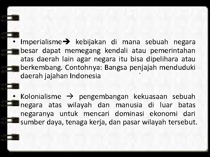 • Imperialisme kebijakan di mana sebuah negara besar dapat memegang kendali atau pemerintahan • Imperialisme kebijakan di mana sebuah negara besar dapat memegang kendali atau pemerintahan